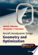 Aircraft aerodynamic design : geometry and optimization / Andras Sobester and Alexander IJ Forrester.