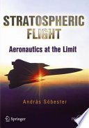 Stratospheric flight aeronautics at the limit / Andras Sobester.