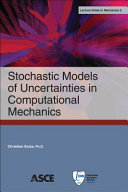 Stochastic models of uncertainties in computational mechanics / Christian Soize.