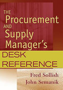 The procurement and supply manager's desk reference / Fred Sollish, John Semanik.