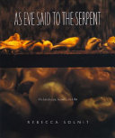 As Eve said to the serpent : on landscape, gender, and art / Rebecca Solnit.