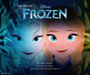 The art of Frozen / by Charles Solomon ; preface by John Lasseter ; foreword by Chris Buck and Jennifer Lee.