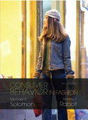 Consumer behavior : in fashion / Michael R. Solomon, Nancy J. Rabolt.
