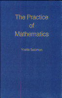 The practice of mathematics / Yvette Solomon.