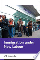 Immigration under New Labour / Will Somerville.