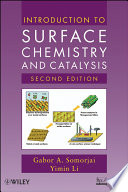 Introduction to surface chemistry and catalysis / Gabor A. Somorjai, Yimin Li.