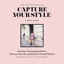 Capture your style : transform your Instagram images, showcase your life, and build the ultimate platform / Aimee Song with Erin Weinger.