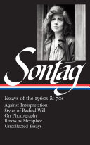 Susan Sontag : essays of the 1960s & 70s / David Rieff, editor.