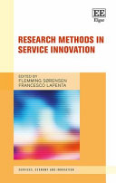 Research methods in service innovation / edited by Flemming Srensen, Department of Social Sciences and Business, Roskilde University, Denmark, Francesco Lapenta, Department of Communication and Humanities, Roskilde University, Denmark.
