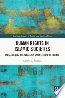 Human Rights in Islamic Societies : Muslims and the western conception of rights / Ahmed E. Souaiaia.