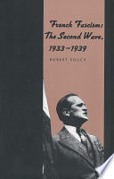 French fascism : the second wave, 1933-1939 / Robert Soucy.