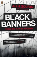 The black banners : inside the hunt for al-Qaeda / Ali H. Soufan.