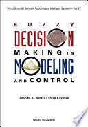 Fuzzy decision making in modeling and control / João M.C. Sousa, Uzay Kaymak.