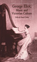 George Eliot, music and Victorian culture / Delia da Sousa Correa.