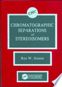 Chromatographic separations of stereoisomers / author, Rex W. Souter.
