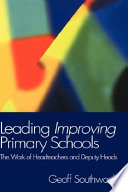 Leading improving primary schools : the work of headteachers and deputy heads / Geoff Southworth.