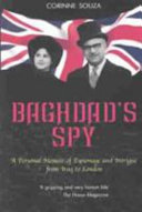 Baghdad's spy : a personal memoir of espionage and intrigue from Iraq to London /.