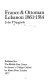 France & Ottoman Lebanon, 1861-1914 / (by) John P. Spagnolo.