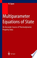 Multiparameter equations of state : an accurate source of thermodynamic property data / R. Span.