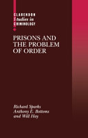 Prisons and the problem of order / Richard Sparks, Anthony Bottoms and Will Hay.