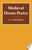 Medieval dream-poetry / (by) A.C. Spearing.
