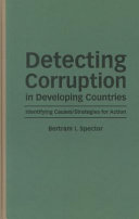 Detecting corruption in developing countries : identifying causes/strategies for action / Bertram I. Spector.