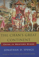 The Chan's great continent : China in western minds / Jonathan D. Spence.
