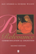 Relevance : communication and cognition / Dan Sperber and Deirdre Wilson.