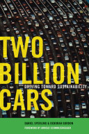Two billion cars : driving toward sustainability / Daniel Sperling, Deborah Gordon.