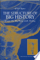 The structure of big history : from the Big Bang until today / Fred Spier.