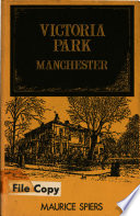 Victoria Park, Manchester : a nineteenth-century suburb in its social and administrative context / by Maurice Spiers.