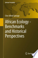 African ecology benchmarks and historical perspectives / Clive Alfred Spinage.