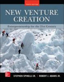 New venture creation : entrepreneurship for the 21st century / Stephen Spinelli, Jr., BA, MBA, PhD, Robert J. Adams, Jr., BS, MBA, PhD.