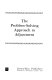 The problem-solving approach to adjustment / (by) George Spivack, Jerome J. Platt, Myrna B. Shure.