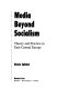 Media beyond socialism : theory and practice in East-Central Europe / Slavko Splichal.