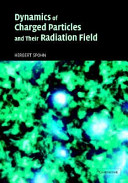 Dynamics of charged particles and their radiation field / Herbert Spohn.