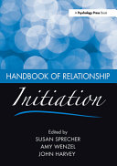 Handbook of relationship initiation / Susan Sprecher, Amy Wenzel, and John Harvey.