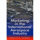 Marketing in the international aerospace industry / Wesley E. Spreen.