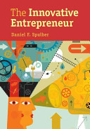 The innovative entrepreneur / Daniel F. Spulber, Northwestern University.