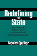 Redefining the state : privatization and welfare reform in industrial and transitional economies / Nicolas Spulber.