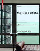 Mies van der Rohe : space, material, detail / Edgar Stach.