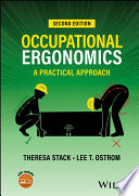 Occupational ergonomics : a practical approach / Theresa Stack, Lee T. Ostrom.