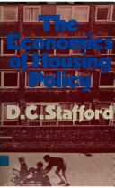 The economics of housing policy / (by) D.C. Stafford.