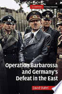 Operation Barbarossa and Germany's defeat in the East / David Stahel.