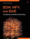 Foundations of modern networking : SDN, NFV, QoE, IoT, and Cloud / William Stallings ; with contributions by Florence Agboma, Sofiene Jelassi.