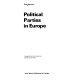 Political parties in Europe ; translated from the [German] original by Gunda Cannon-Kern.