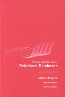 Theory and practice of relational databases / Stefan Stanczyk, Bob Champion, Richard Leyton.