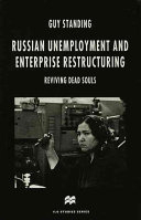 Russian unemployment and enterprise restructuring : reviving dead souls / Guy Standing.