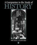A companion to the study of history / Michael Stanford.