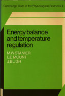 Energy balance and temperature regulation / M.W. Stanier, L.E. Mount and J. Bligh.